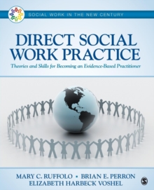 Direct Social Work Practice : Theories and Skills for Becoming an Evidence-Based Practitioner