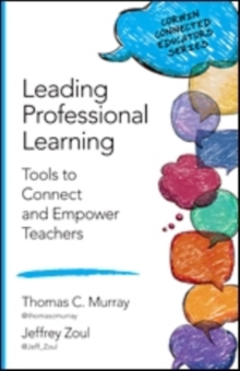 Leading Professional Learning : Tools to Connect and Empower Teachers