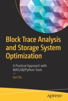 Block Trace Analysis and Storage System Optimization : A Practical Approach with MATLAB/Python Tools