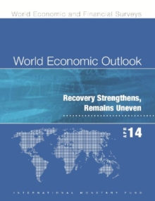 World economic outlook : April 2014, recovery strengthens, remains uneven