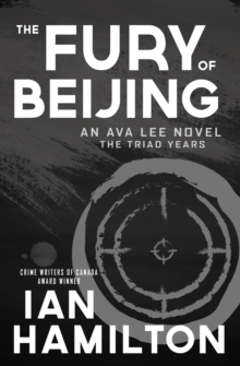 The Fury of Beijing : An Ava Lee Novel: The Triad Years