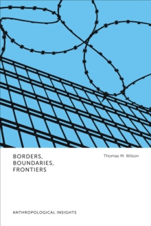 Borders, Boundaries, Frontiers : Anthropological Insights