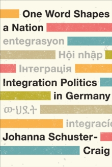 One Word Shapes a Nation : Integration Politics in Germany