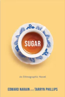 Sugar : An Ethnographic Novel