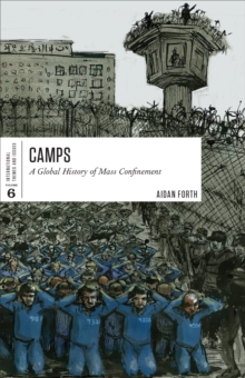 Camps : A Global History of Mass Confinement