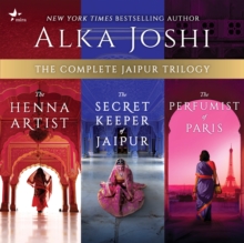 The Complete Jaipur Trilogy : The Henna Artist, The Secret Keeper of Jaipur, and The Perfumist of Paris
