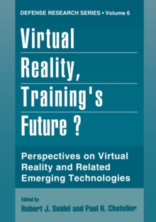Virtual Reality, Training's Future? : Perspectives on Virtual Reality and Related Emerging Technologies