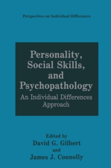 Personality, Social Skills, and Psychopathology : An Individual Differences Approach