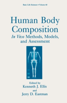 Human Body Composition : In Vivo Methods, Models, and Assessment