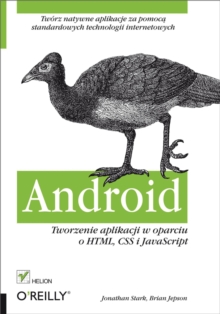 Android. Tworzenie aplikacji w oparciu o HTML, CSS i JavaScript