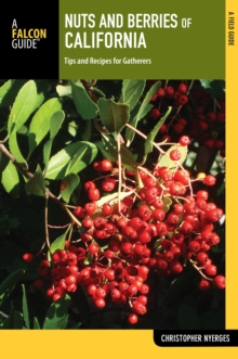 Nuts and Berries of California : Tips and Recipes for Gatherers