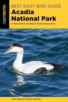 Best Easy Bird Guide Acadia National Park : A Field Guide to the Birds of Acadia National Park
