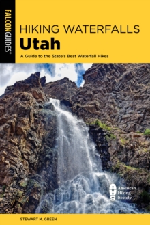 Hiking Waterfalls Utah : A Guide to the State's Best Waterfall Hikes