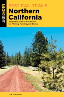 Best Rail Trails Northern California : Accessible and Car-free Routes for Walking, Running, and Biking