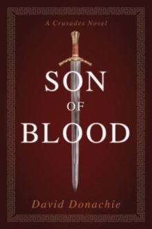 Son of Blood : A Crusades Novel