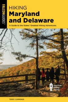 Hiking Maryland and Delaware : A Guide to the State's Greatest Hiking Adventures