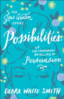 Possibilities (The Jane Austen Series) : A Contemporary Retelling of Persuasion