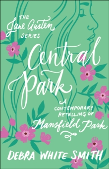 Central Park (The Jane Austen Series) : A Contemporary Retelling of Mansfield Park