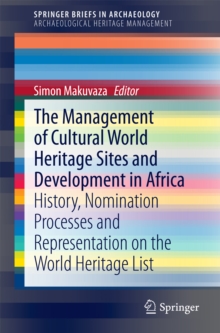 The Management Of Cultural World Heritage Sites and Development In Africa : History, nomination processes and representation on the World Heritage List