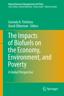 The Impacts of Biofuels on the Economy, Environment, and Poverty : A Global Perspective