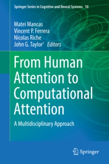 From Human Attention to Computational Attention : A Multidisciplinary Approach