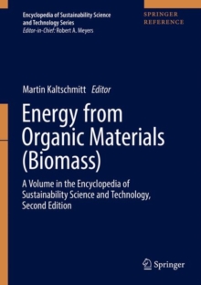 Energy from Organic Materials (Biomass) : A Volume in the Encyclopedia of Sustainability Science and Technology, Second Edition