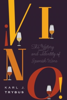 ¡Vino! : The History and Identity of Spanish Wine
