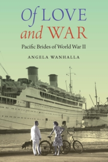 Of Love and War : Pacific Brides of World War II
