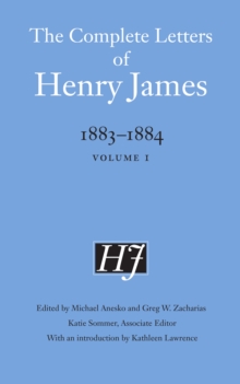 The Complete Letters of Henry James, 1883–1884 : Volume 1