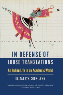 In Defense of Loose Translations : An Indian Life in an Academic World