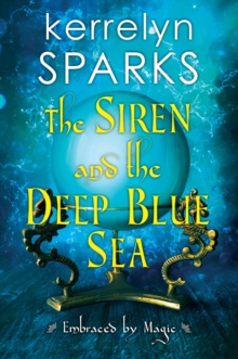 The Siren and the Deep Blue Sea : An Exciting and Action-Packed Fantasy Romance