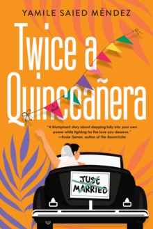 Twice a Quinceanera : A Delightful Second Chance Romance