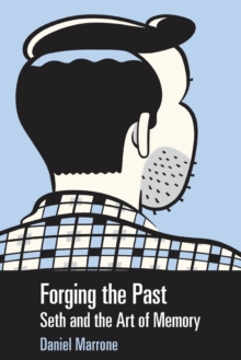 Forging the Past : Seth and the Art of Memory