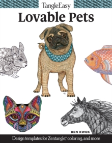 TangleEasy Lovable Pets : Design templates for Zentangle(R), coloring, and more