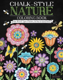Chalk-Style Nature Coloring Book : Color with All Types of Markers, Gel Pens & Colored Pencils
