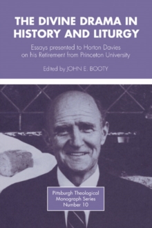 The Divine Drama in History and Liturgy : Essays in honor of Horton Davies on his retirement from Princeton University