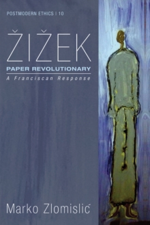 Zizek: Paper Revolutionary : A Franciscan Response