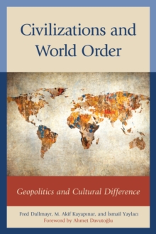 Civilizations and World Order : Geopolitics and Cultural Difference