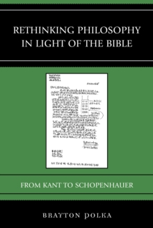 Rethinking Philosophy in Light of the Bible : From Kant to Schopenhauer