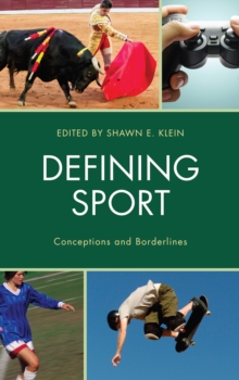 Defining Sport : Conceptions and Borderlines