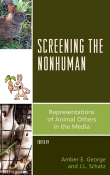 Screening the Nonhuman : Representations of Animal Others in the Media