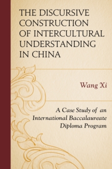The Discursive Construction of Intercultural Understanding in China : A Case Study of an International Baccalaureate Diploma Program