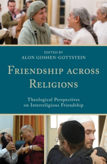 Friendship Across Religions : Theological Perspectives on Interreligious Friendship