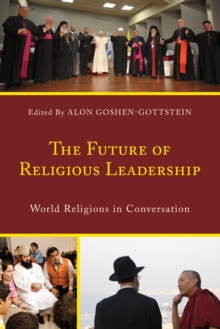 The Future of Religious Leadership : World Religions in Conversation