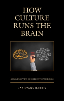 How Culture Runs the Brain : A Freudian View of Collective Syndromes
