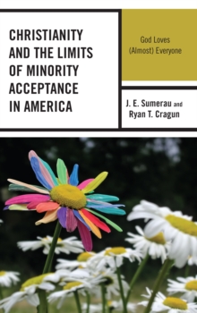 Christianity and the Limits of Minority Acceptance in America : God Loves (Almost) Everyone