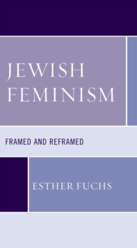 Jewish Feminism : Framed and Reframed