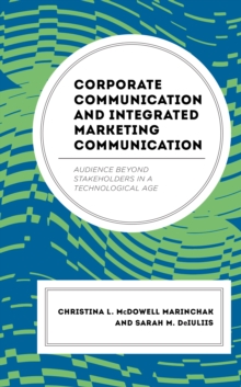 Corporate Communication and Integrated Marketing Communication : Audience beyond Stakeholders in a Technological Age