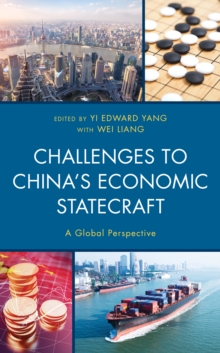 Challenges to China's Economic Statecraft : A Global Perspective