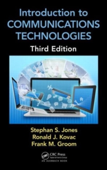 Introduction to Communications Technologies : A Guide for Non-Engineers, Third Edition